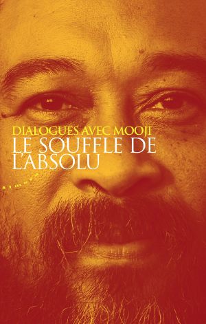 Le Souffle De L'Absolu - Dialogues Avec Mooji