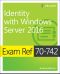 Exam Ref 70-742 Identity with Windows Server 2016, First Edition