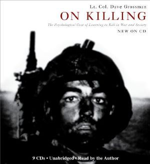 On Killing · The Psychological Cost of Learning to Kill in War and Society