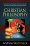 Christian Philosophy · Everyone Has a Philosophy. It's the Lens Through Which They View the World and Make Decisions.