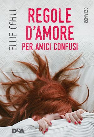 Regole D'Amore Per Amici Confusi