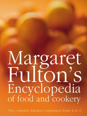 Margaret Fulton's Encyclopedia of Food and Cookery