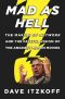 Mad as Hell · the Making of Network and the Fateful Vision of the Angriest Man in Movies