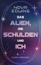 Das Alien, die Schulden und ich