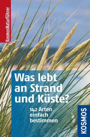 Was lebt an Strand und Küste · 142 Arten einfach bestimmen