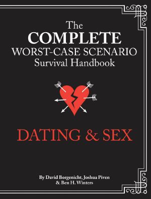 Complete Worst-Case Scenario Survival Handbook: Dating & Sex
