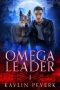 Omega Leader: A M/M Omegaverse Paranormal Romance