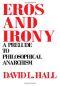 Eros and Irony · A Prelude to Philosophical Anarchism