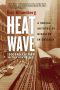 Heat Wave · A Social Autopsy of Disaster in Chicago