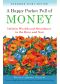 A Happy Pocket Full of Money, Expanded Study Edition · Infinite Wealth and Abundance in the Here and Now