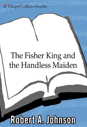 The Fisher King and the Handless Maiden