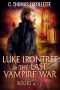 Luke Irontree & the Last Vampire War · Box Set 04-07