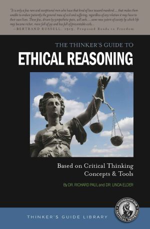 The Thinker's Guide to Ethical Reasoning