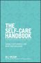 The Self-Care Handbook · A Practical Guide to Integrating Self-Care Into Everyday Life to Improve Wellbeing, Connect with yourself and boost your wellbeing