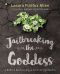 Jailbreaking the Goddess · A Radical Revisioning of Feminist Spirituality