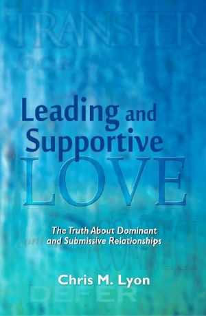 Leading and Supportive Love - the Truth About Dominant and Submissive Relationships