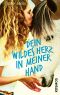 Dein wildes Herz in meiner Hand