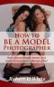 How to Be a Model Photographer