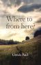 Where to From Here?