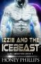 Izzie and the Icebeast: A Scifi Alien Romance (Alien Abduction Book 9)