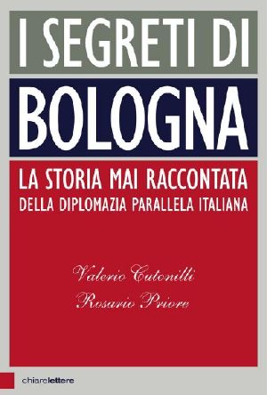 I Segreti Di Bologna · La Verità Sull'atto Terroristico Più Grave Della Storia Italiana