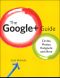 The Google+ Guide · Circles, Photos, Hangouts, and More (Eva Spring's Library)