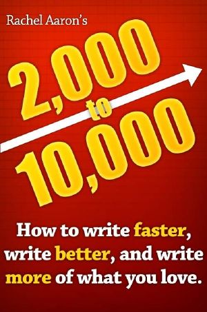 2k to 10k · Writing Faster, Writing Better, and Writing More of What You Love