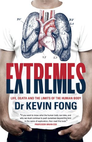 Extremes · Life, Death and the Limits of the Human Body