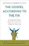 The Gospel According to the Fix · an Insider's Guide to a Less Than Holy World of Politics