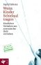 Wenn Kinder Schicksal tragen · Kindliches Verhalten aus systemischer Sicht verstehen