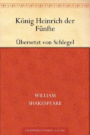 König Heinrich der Fünfte (Übersetzt von Schlegel)