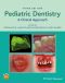 Pedriatric Dentistry, Third Edition, A Clinical Approach