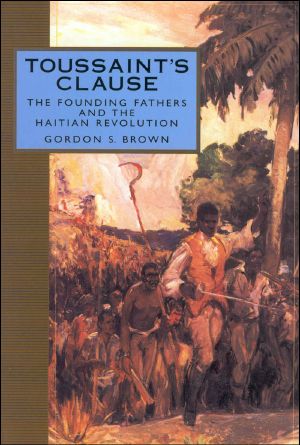 Toussaint's Clause · the Founding Fathers and the Haitian Revolution