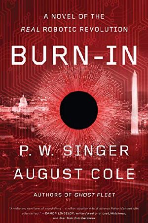 Burn-In · A Novel of the Real Robotic Revolution