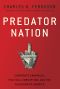 Predator Nation · Corporate Criminals, Political Corruption, and the Hijacking of America