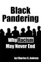 Black Pandering · Why Racism May Never End