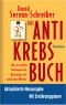 Das Antikrebs-Buch: Was uns schützt · Vorbeugen und Nachsorgen mit natürlichen Mitteln · Aktualisierte Neuausgabe