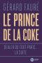 Le Prince de la coke : Dealer du Tout-Paris... la suite (French Edition)