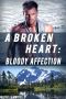 A Broken Heart · Blood Affection