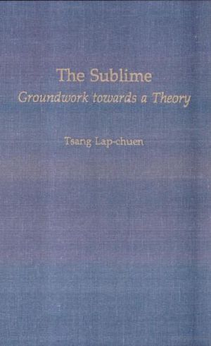 The Sublime · Groundwork Towards a Theory