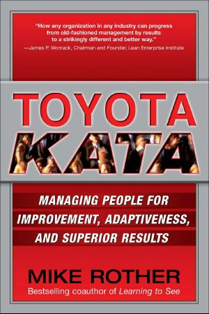 Toyota Kata · Managing people for improvement, adaptiveness and superior results