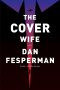 The Cover Wife, A novel