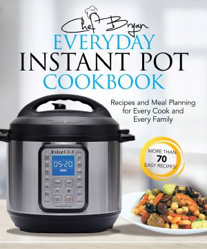 The Everyday Instant Pot Cookbook