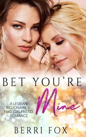 Bet You're Mine · A Lesbian Billionaire Fake Girlfriend Romance