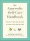 The Ayurvedic Self-Care Handbook · Holistic Healing Rituals for Every Day and Season