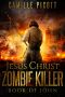 Book of John (Jesus Christ Zombie Killer 1)