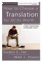 How to Choose a Translation for All Its Worth · A Guide to Understanding and Using Bible Versions