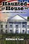 Haunted House · and other Presidential Horrors