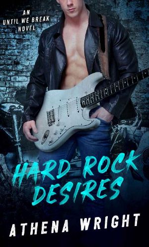 Hard Rock Desires (Until We Break Book 1)