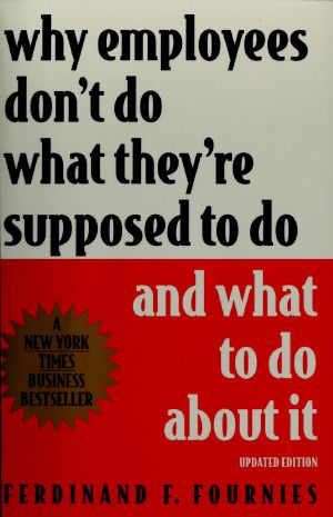 Why Employees Don't Do What They're Supposed to Do and What to Do About It